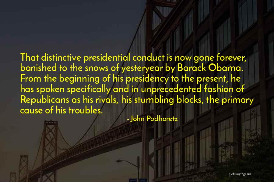 Forever Gone Quotes By John Podhoretz Forever Gone Quotes By John Podhoretz