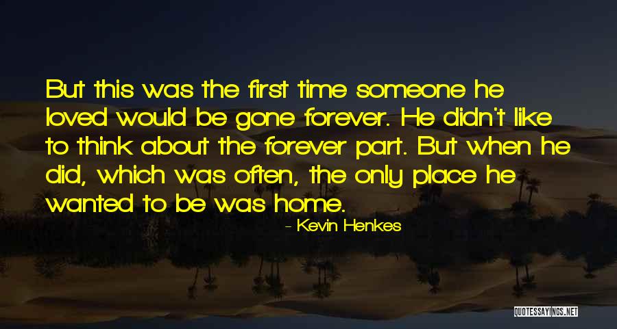 Forever Gone Quotes By Kevin Henkes Forever Gone Quotes By Kevin Henkes