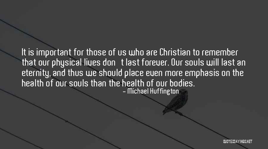 Forever Health Quotes By Michael Huffington Forever Health Quotes By Michael Huffington
