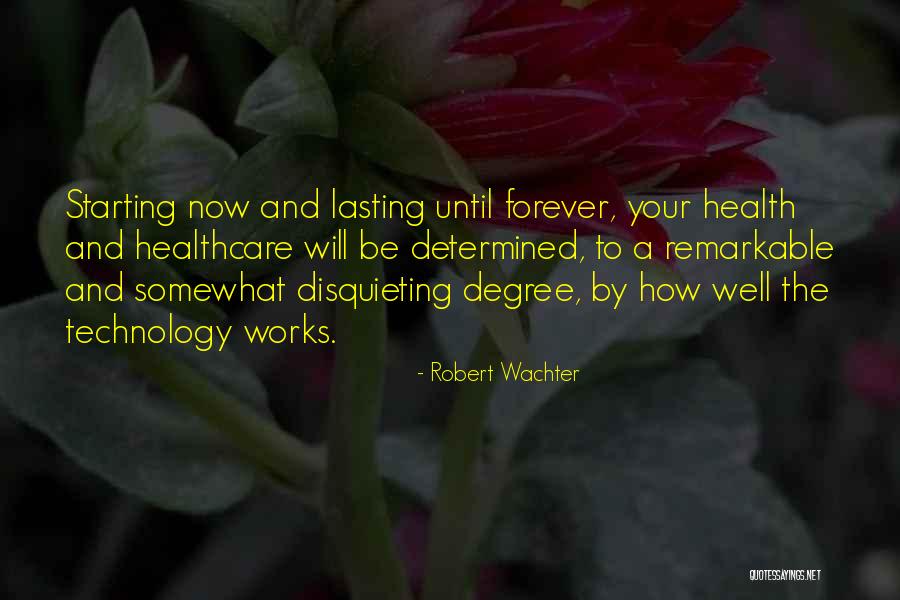 Forever Health Quotes By Robert Wachter Forever Health Quotes By Robert Wachter