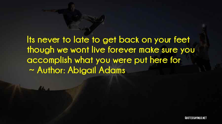 Forever Here For You Quotes By Abigail Adams