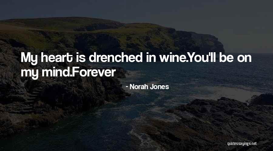 Forever In My Heart Quotes By Norah Jones