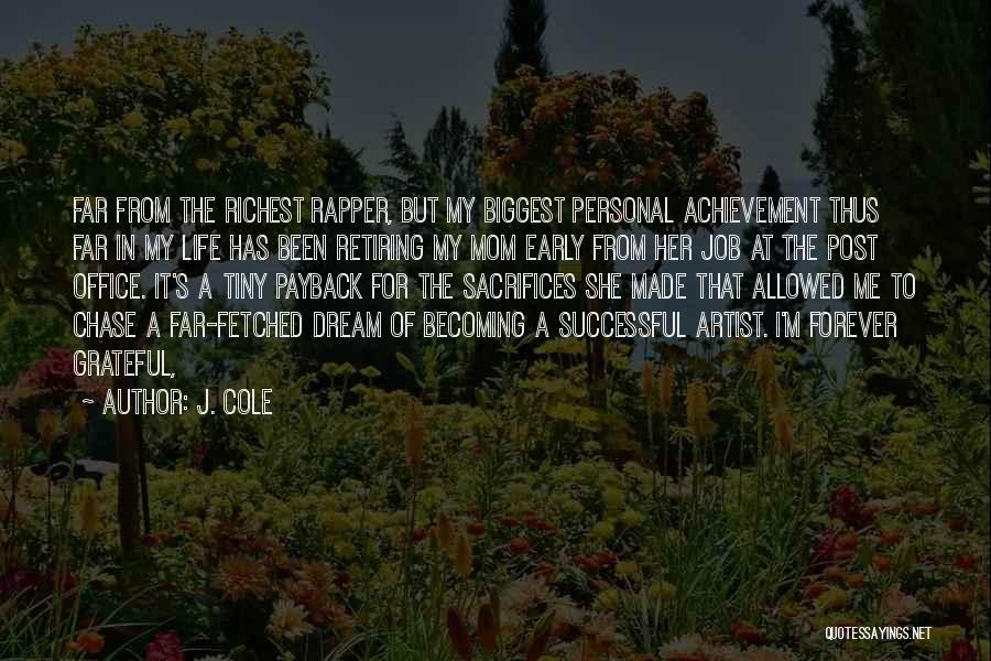 Forever In My Life Quotes By J. Cole