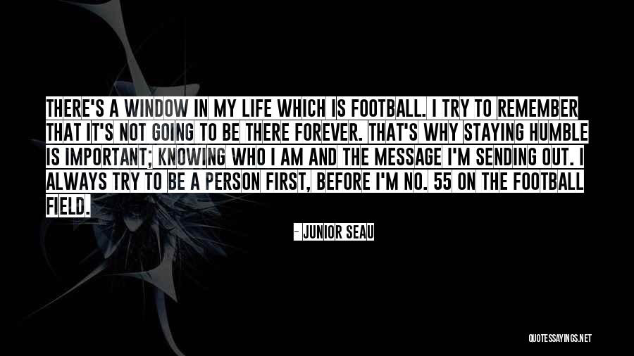 Forever In My Life Quotes By Junior Seau