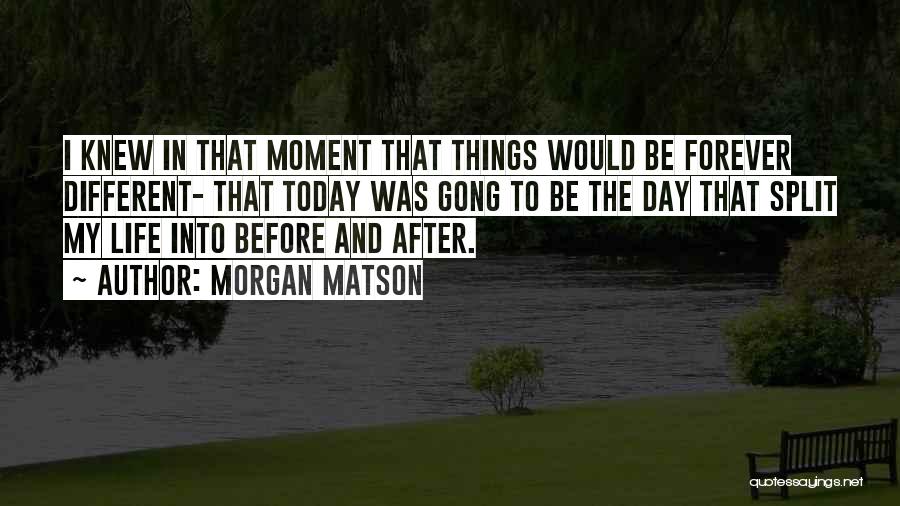 Forever In My Life Quotes By Morgan Matson Forever In My Life Quotes By Morgan Matson