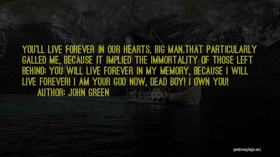 Forever In Our Memory Quotes By John Green