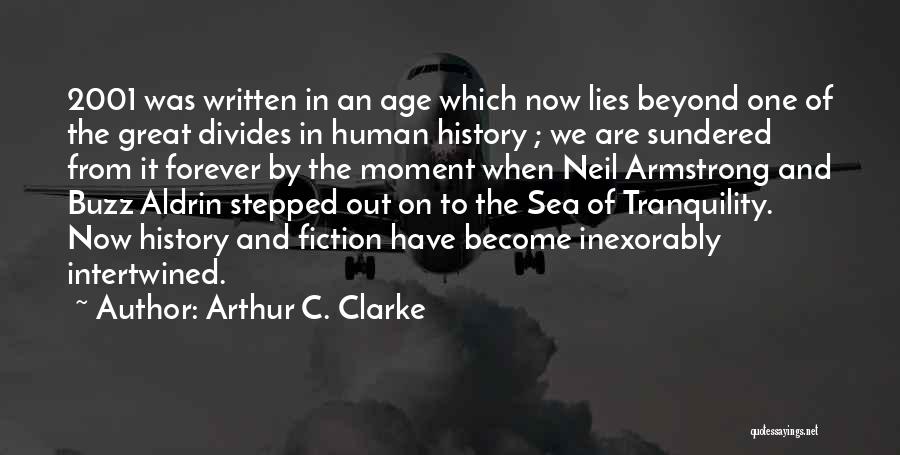 Forever Intertwined Quotes By Arthur C. Clarke