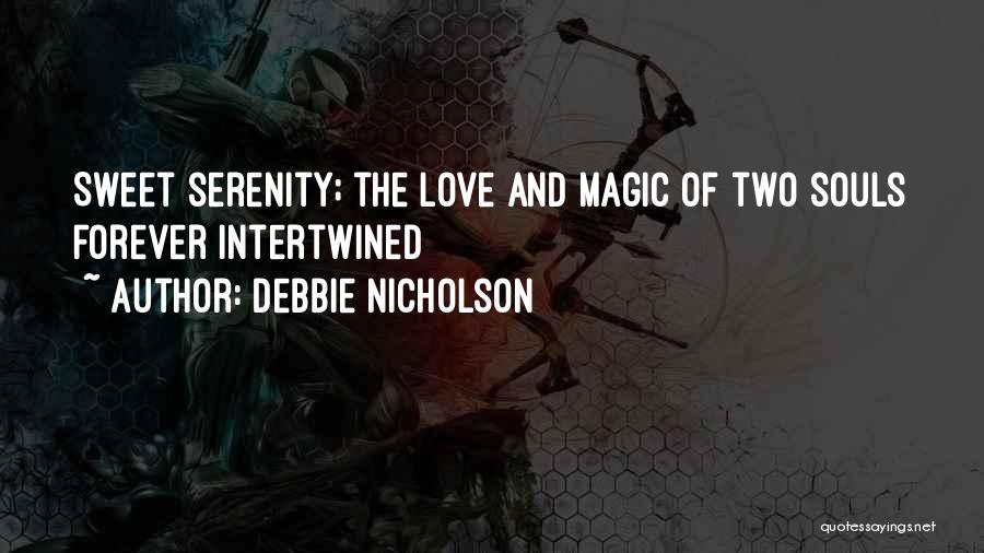Forever Intertwined Quotes By Debbie Nicholson