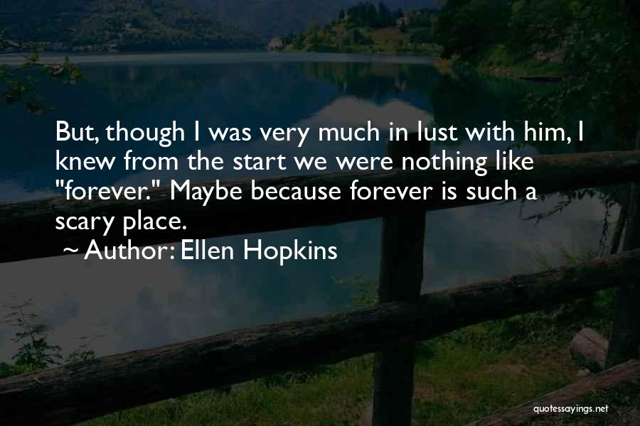 Forever Is Love Quotes By Ellen Hopkins