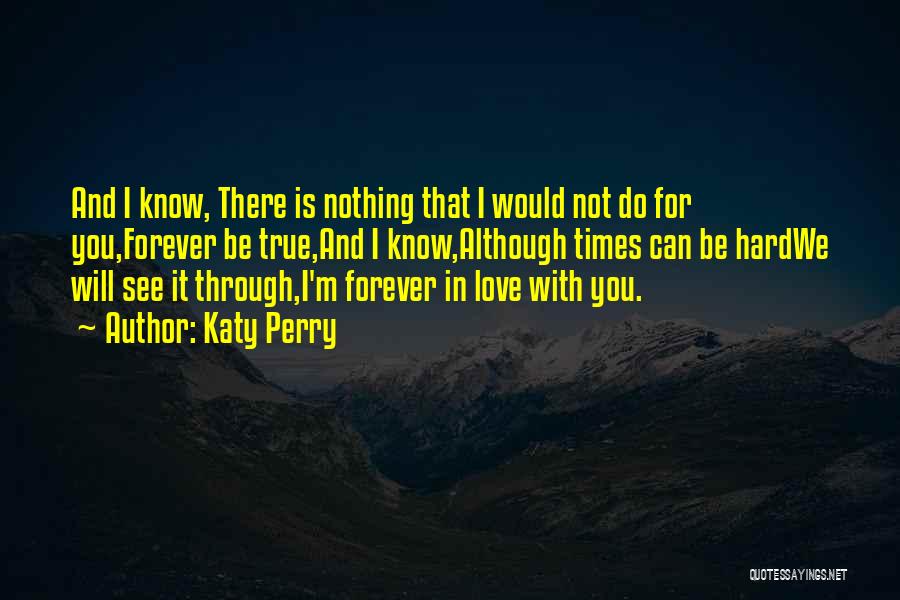 Forever Is Love Quotes By Katy Perry