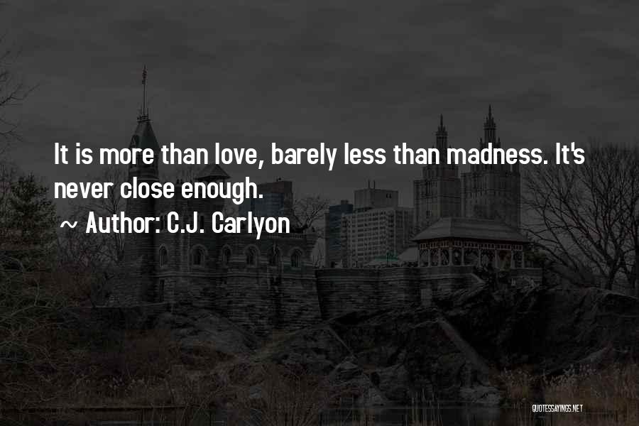 Forever Is Never Enough Quotes By C.J. Carlyon