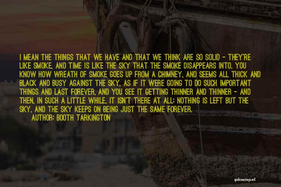 Forever Is Nothing Quotes By Booth Tarkington