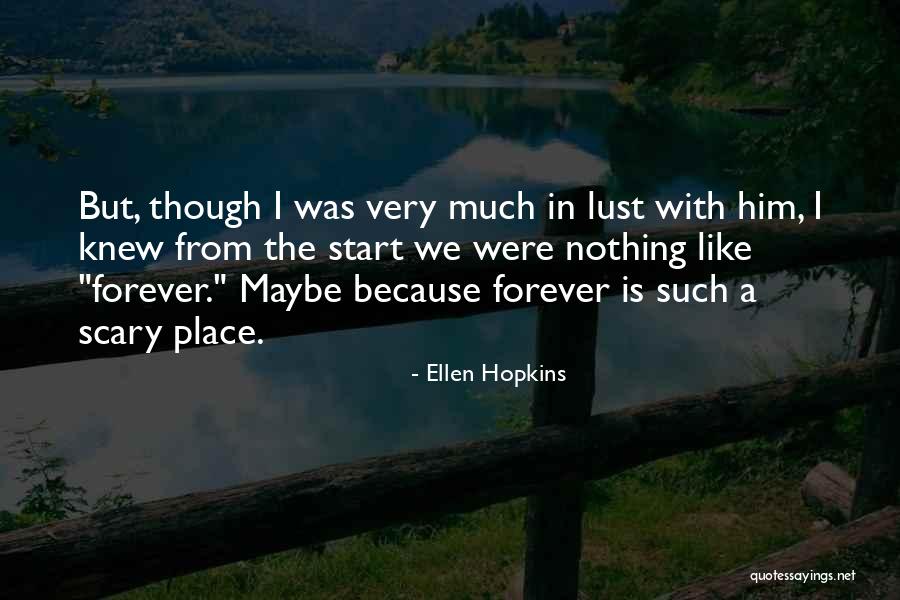 Forever Is Nothing Quotes By Ellen Hopkins