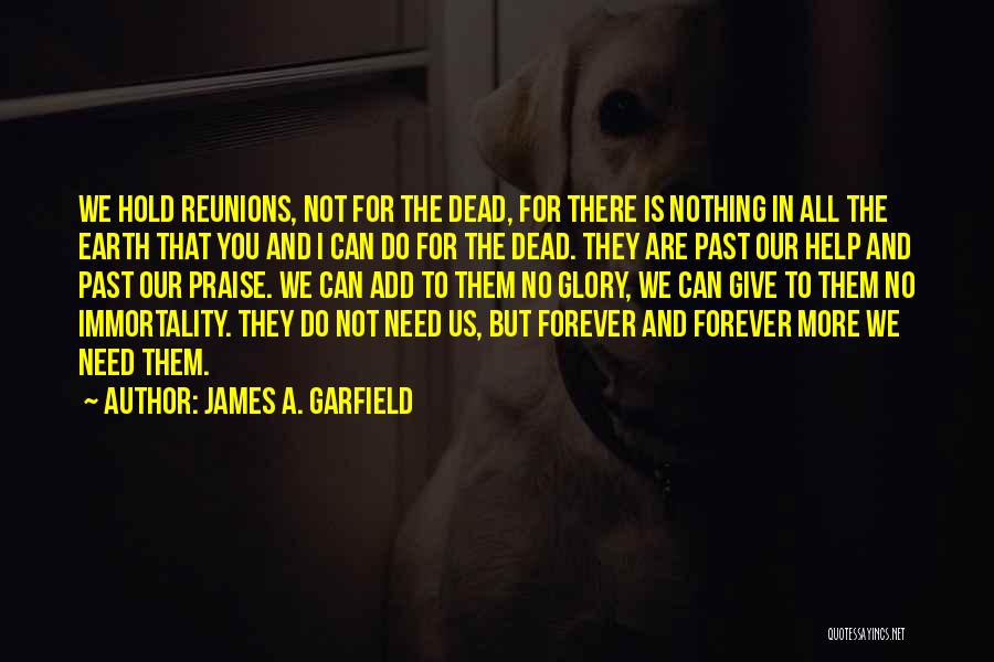 Forever Is Nothing Quotes By James A. Garfield