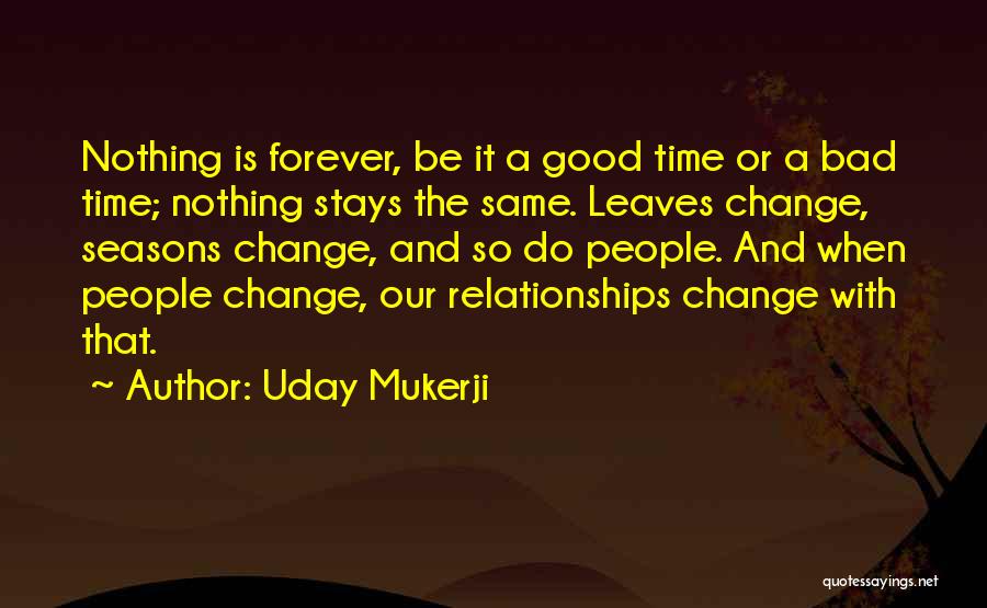 Forever Is Nothing Quotes By Uday Mukerji