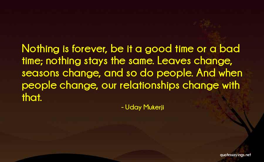 Forever Is Nothing Quotes By Uday Mukerji