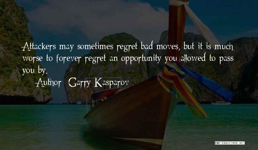 Forever Is You Quotes By Garry Kasparov