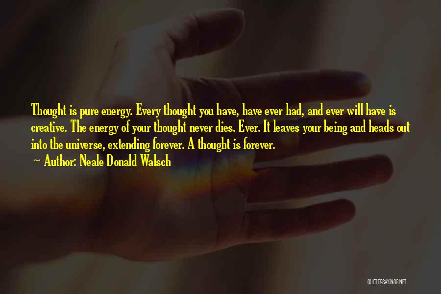 Forever Is You Quotes By Neale Donald Walsch