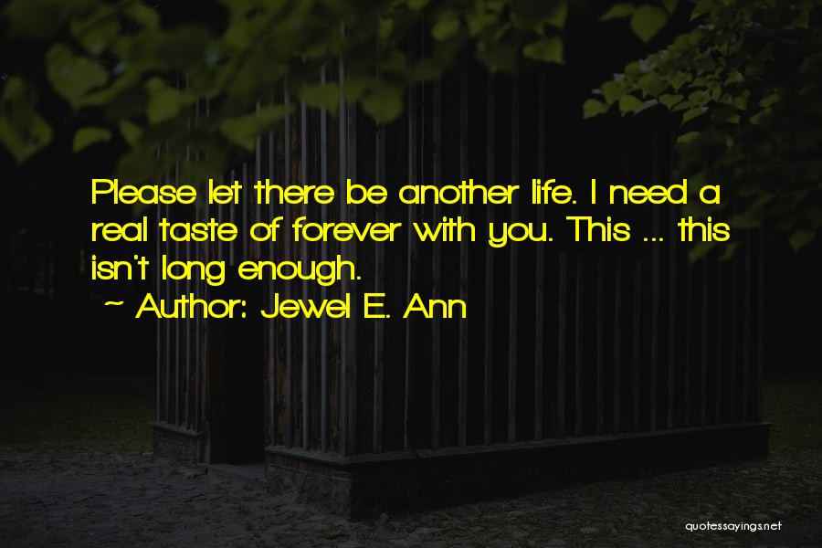 Forever Isn't Long Enough Quotes By Jewel E. Ann