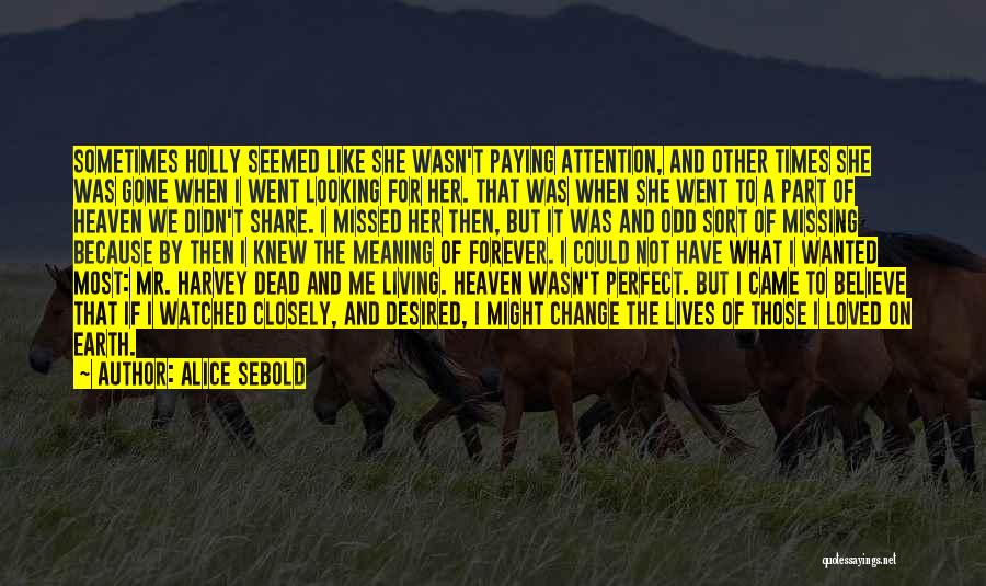 Forever Loved And Missed Quotes By Alice Sebold