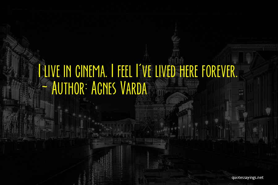 Forever Mine Movie Quotes By Agnes Varda