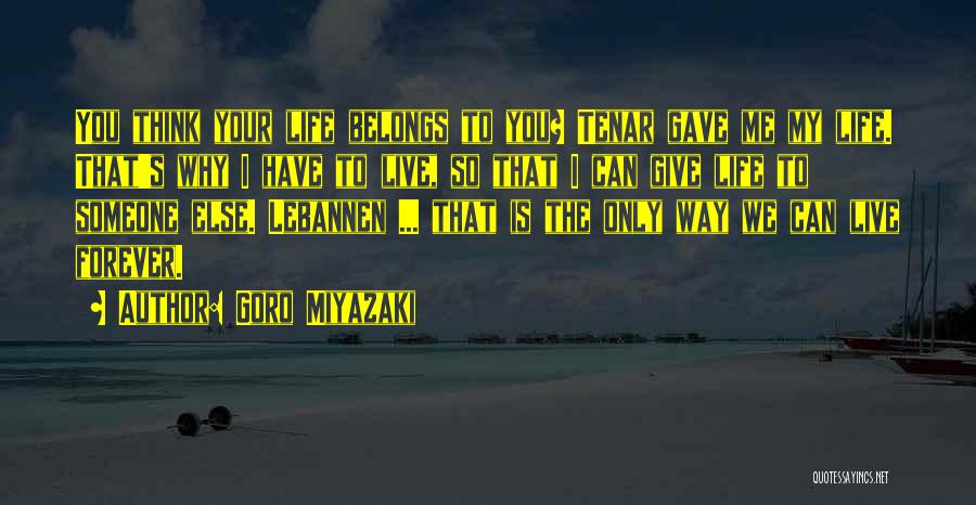 Forever Mine Movie Quotes By Goro Miyazaki