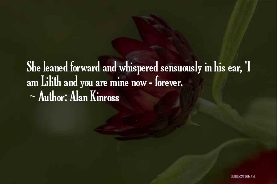 Forever Mine Quotes By Alan Kinross