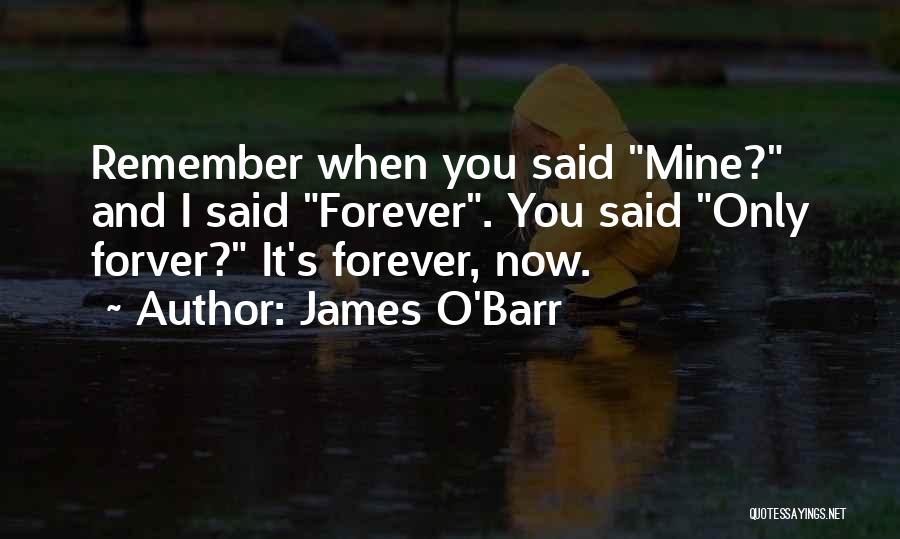 Forever Mine Quotes By James O'Barr