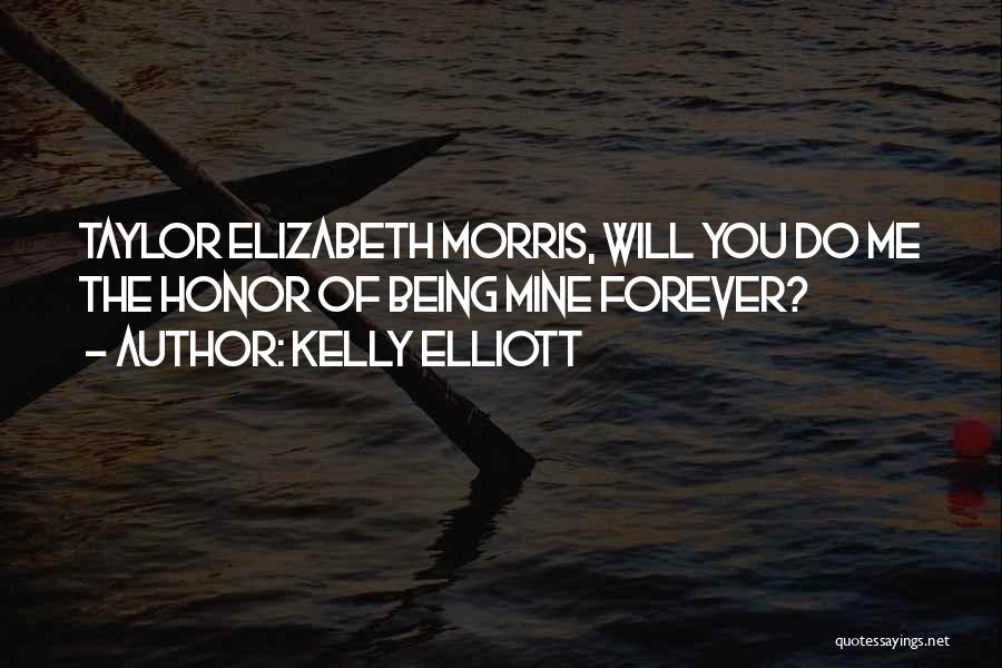 Forever Mine Quotes By Kelly Elliott