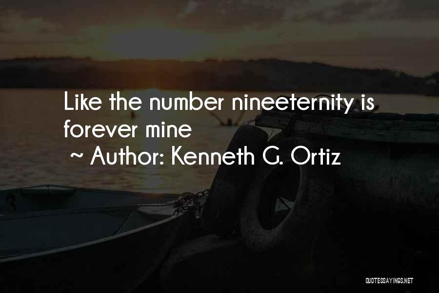 Forever Mine Quotes By Kenneth G. Ortiz