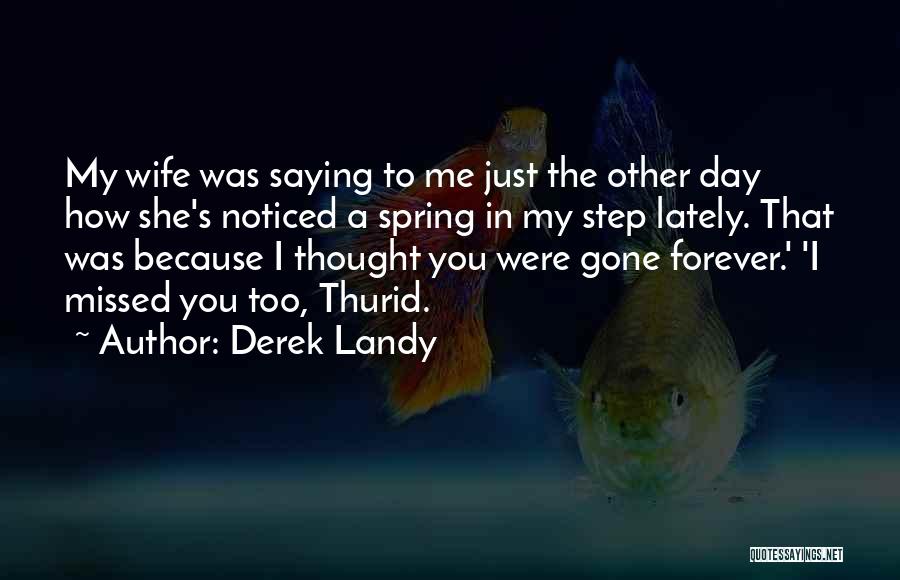 Forever Missed Quotes By Derek Landy