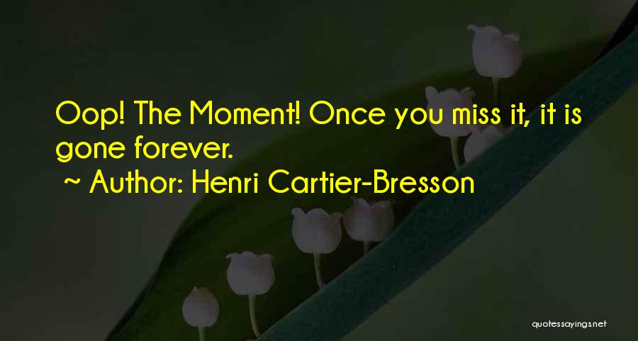 Forever Missing You Quotes By Henri Cartier-Bresson