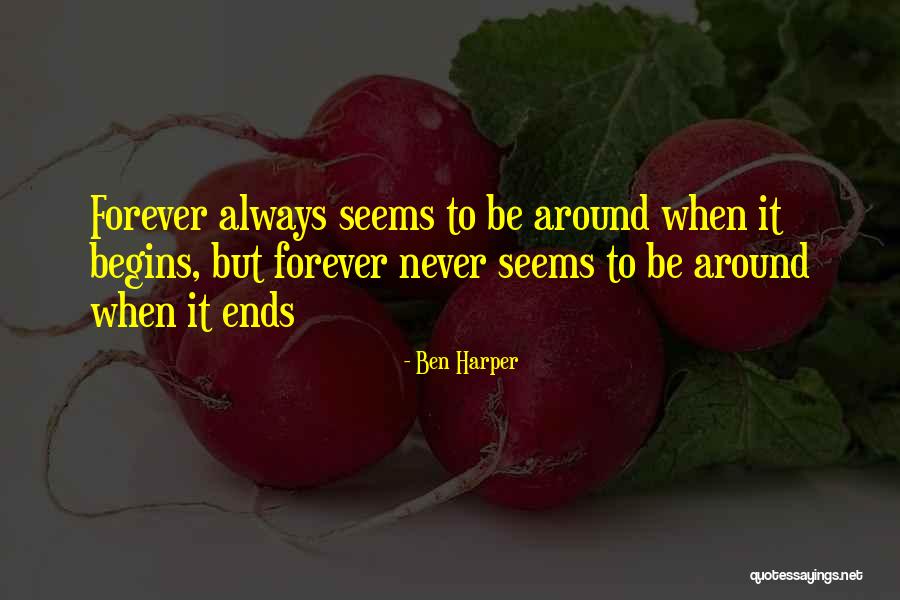 Forever Never Ends Quotes By Ben Harper