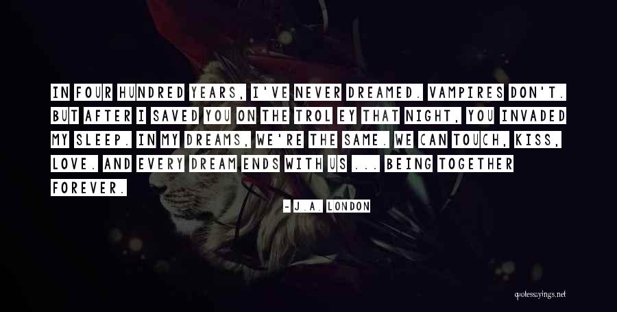 Forever Never Ends Quotes By J.A. London Forever Never Ends Quotes By J.A. London