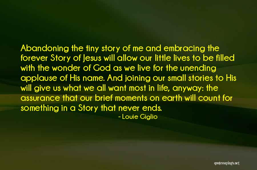 Forever Never Ends Quotes By Louie Giglio Forever Never Ends Quotes By Louie Giglio