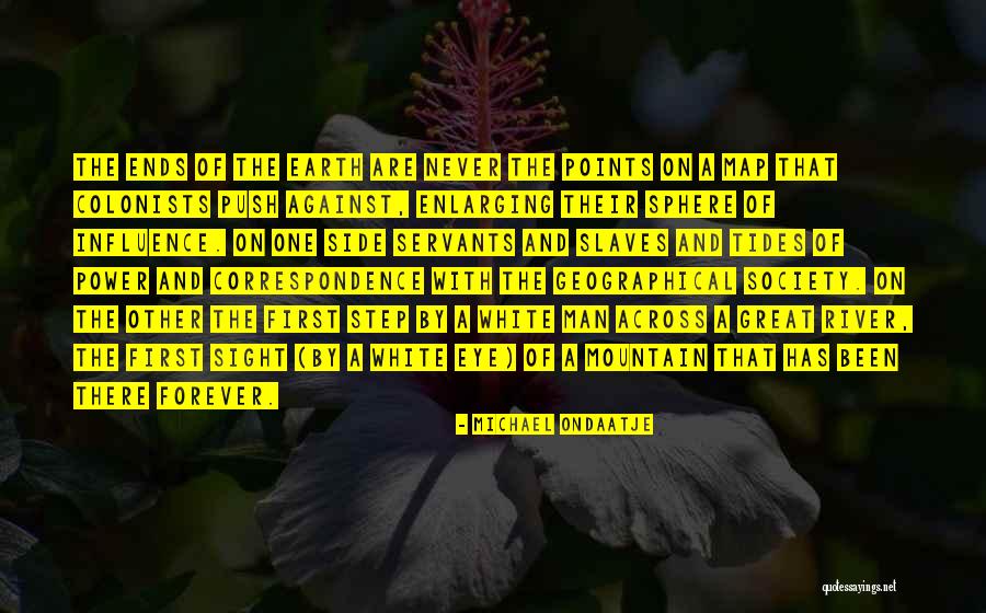 Forever Never Ends Quotes By Michael Ondaatje Forever Never Ends Quotes By Michael Ondaatje