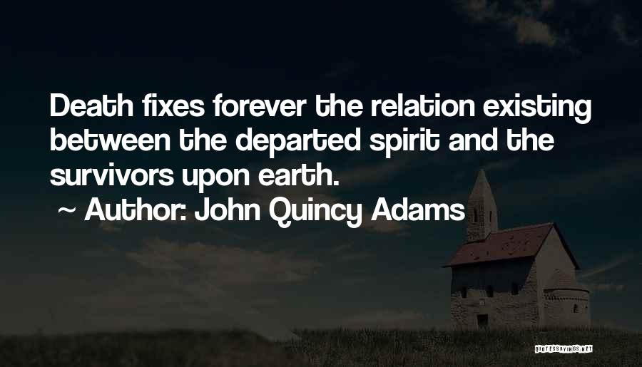 Forever Not Existing Quotes By John Quincy Adams