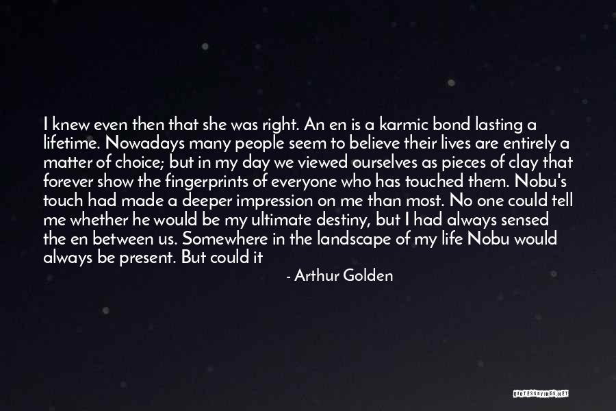 Forever Not Lasting Quotes By Arthur Golden