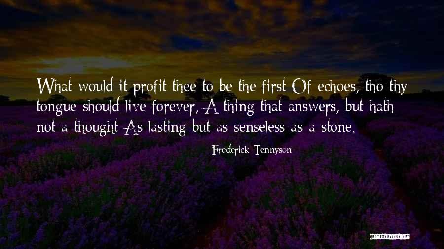 Forever Not Lasting Quotes By Frederick Tennyson Forever Not Lasting Quotes By Frederick Tennyson
