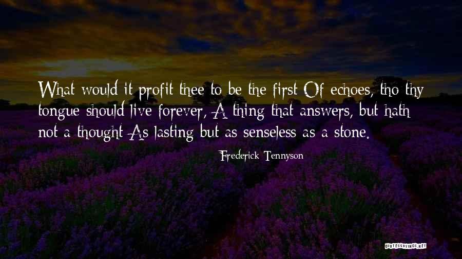 Forever Not Lasting Quotes By Frederick Tennyson