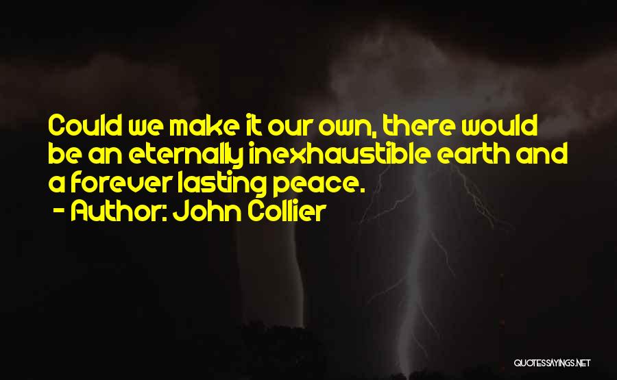 Forever Not Lasting Quotes By John Collier