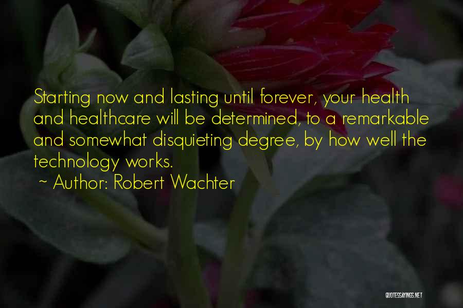 Forever Not Lasting Quotes By Robert Wachter