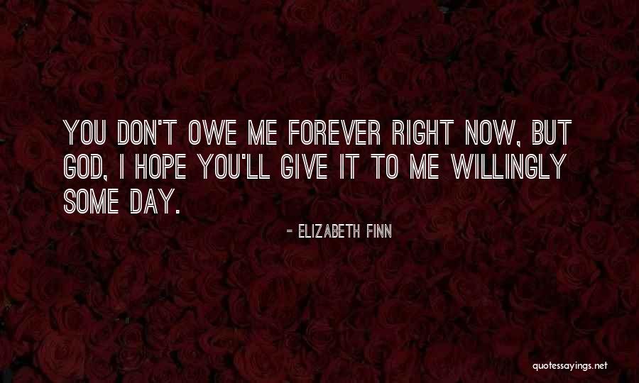 Forever Now Quotes By Elizabeth Finn Forever Now Quotes By Elizabeth Finn