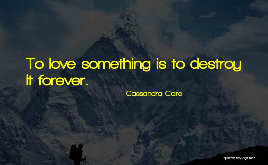 Forever Quotes By Cassandra Clare