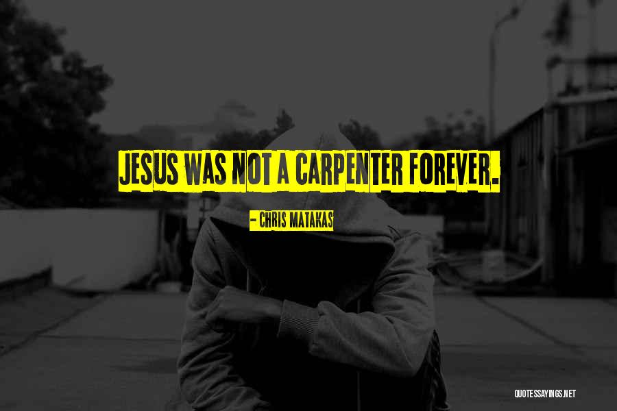 Forever Quotes Quotes By Chris Matakas Forever Quotes Quotes By Chris Matakas