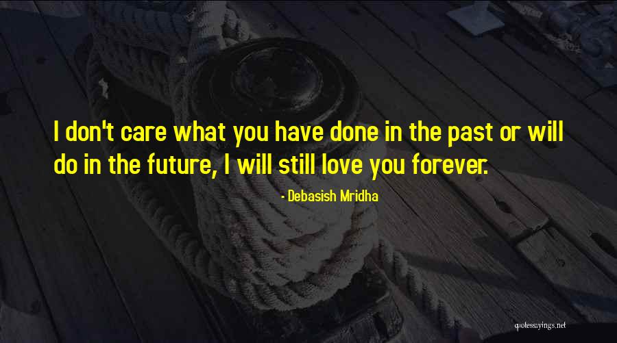 Forever Quotes Quotes By Debasish Mridha Forever Quotes Quotes By Debasish Mridha