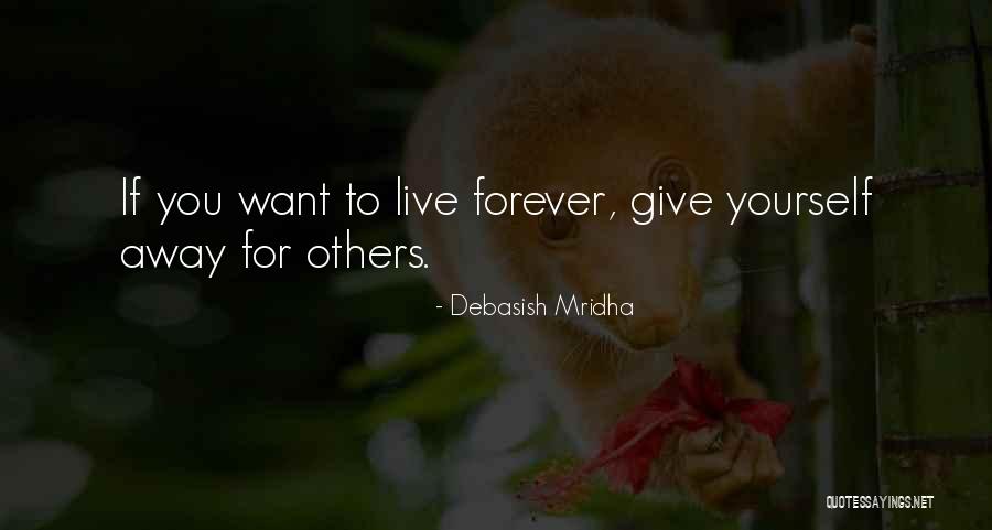Forever Quotes Quotes By Debasish Mridha Forever Quotes Quotes By Debasish Mridha
