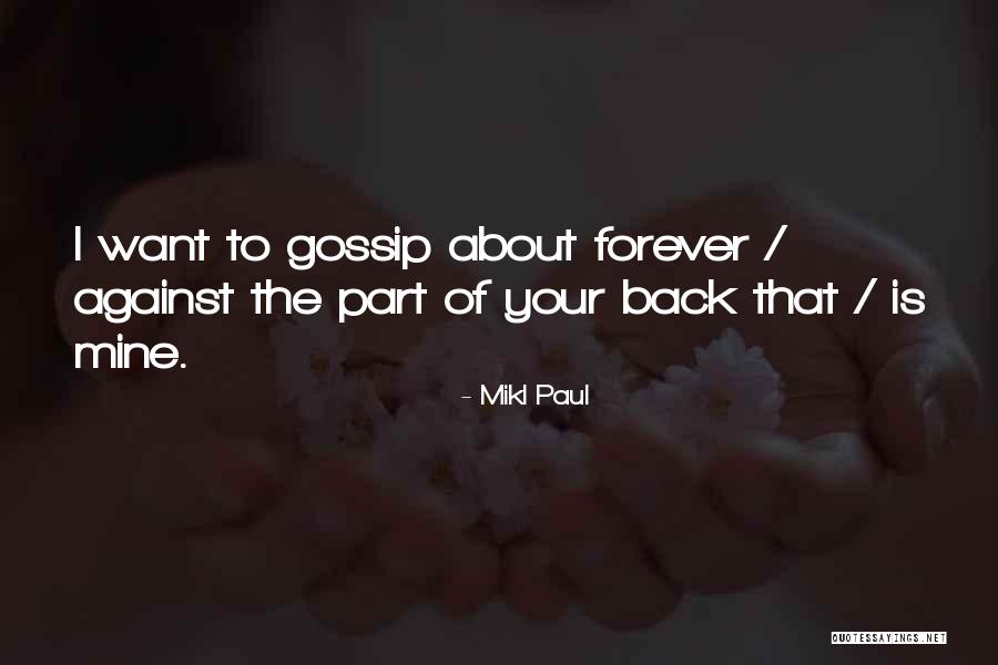 Forever Quotes Quotes By Mikl Paul Forever Quotes Quotes By Mikl Paul