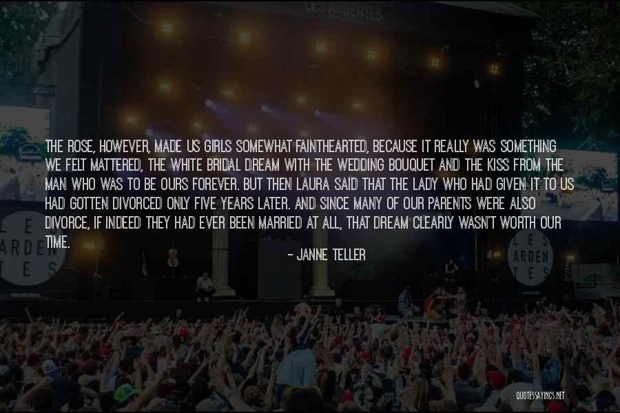 Forever Rose Quotes By Janne Teller Forever Rose Quotes By Janne Teller