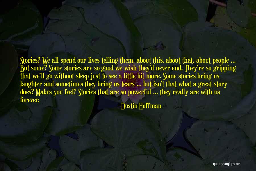 Forever Sleep Quotes By Dustin Hoffman Forever Sleep Quotes By Dustin Hoffman